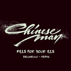Chinese Man - Pills For Your Ills - Degiheugi Remix - Star's Music Contest