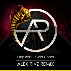 Limp Bizkit - Gold Cobra (Alex Rivz remix)