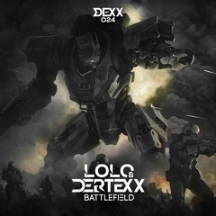 LoLo & Dertexx - Battlefield (2016 Mix) [DEXX records release!]