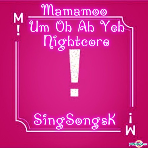 Mamamoo - Um Oh Ah Yeh [Nightcore]