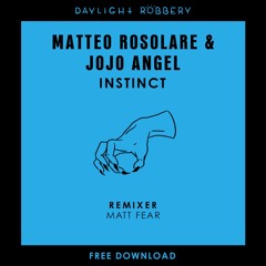 Matteo Rosolare & Jojo Angel - Instinct (Matt Fear Remix) [FREE DOWNLOAD]