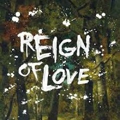 Reign Of Love