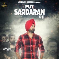 Putt Sardaran De - Aman Dhillon Ft. Desi Crew