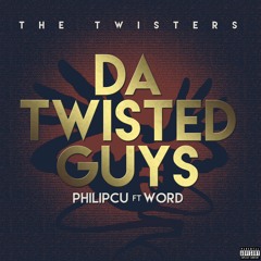 Philipcu - Da Twisted Guys ( ft. Word )