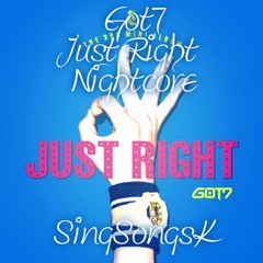 GOT7 - Just Right [Nightcore]