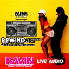 REWIND 2: LIVE Audio RAVIN (90s to 2000s Dancehall)(ALONGSIDE DJ STEELIEBACK DREAMTEAM) #tbt
