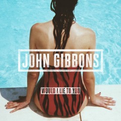 John Gibbons - Would I Lie To You - Wolf Krew Remix