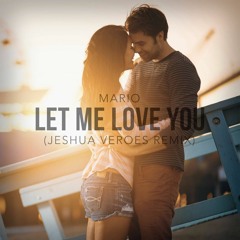 Let Me Love You (Jeshua Veroes Remix) [BUY = FREE DOWNLOAD]
