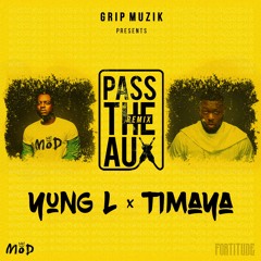 YUNG L FT. TIMAYA - PASS THE AUX Remix
