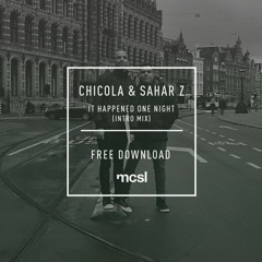 Chicola & Sahar Z - It Happened One Night (Unreleased Intro Mix) || Free Download