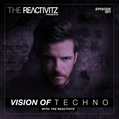 Vision Of Techno 001 with The Reactivitz