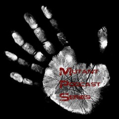 Mako Chikano - Mutant-Podcast-Series#005