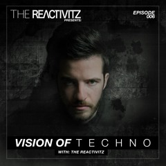 Vision Of Techno 006 with The Reactivitz