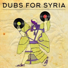 Dub For Syria ( PsychoDubKilla RMX )