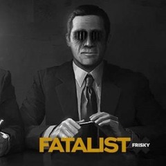 Fatalist 039 [Oct 2016] on Frisky Radio