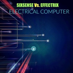 Sixsense Vs. Effectrix  - Electrical Computer ( New 2016)