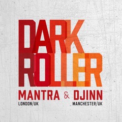 Mantra & Djinn - Dark Roller Mix
