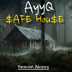 AYYQ - SAFE HOUSE(Prod. DJ SWIFT)