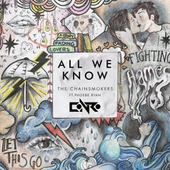 The Chainsmokers - All We Know (Conro Remix) [FREE DOWNLOAD]