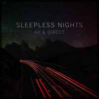 AK x Direct - Sleepless Nights