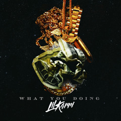 Lil Karri - What You Doing (Produced by BricksDaMane)