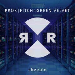Prok|Fitch & Green Velvet - Sheeple (Original Mix)