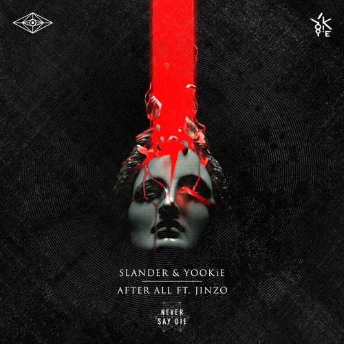 SLANDER & YOOKiE - After All (ft. JINZO)