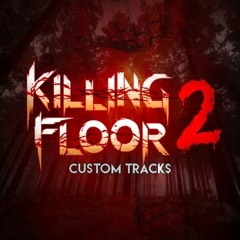 Forest Cleansing (Killing Floor 2 Custom Track)