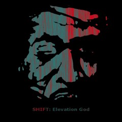 SHIFT - Elevation God (ghost face killer - black jesus remix)