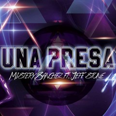 Mistery Sanchez X JeffStone - Una Presa