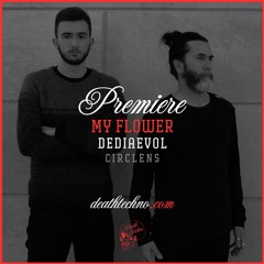 DT:Premiere | My Flower - Dediaevol [Circlens]