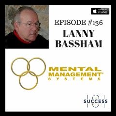 #136: Lanny Bassham–Mental Management, With Winning in Mind