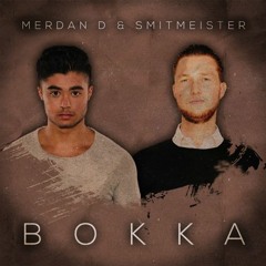 Merdan D & Smitmeister - BOKKA