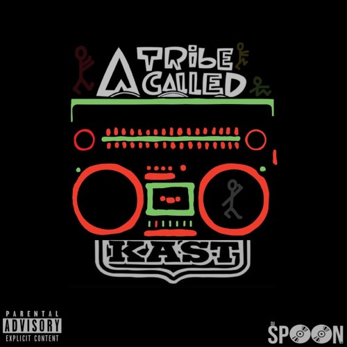 A Tribe Called Kast (2016) [By DJ Spoon]