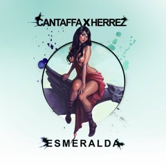 Cantaffa x Herrez - Esmeralda