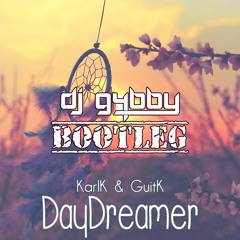 KarlK Feat. GuitK - Daydreamer (G4bby Bootleg)