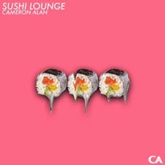 Cameron Alan - Sushi Lounge