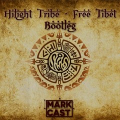 Hilight Tribe - Free Tibet (Mark Cast Bootleg)