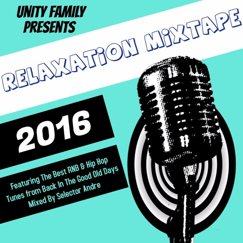 UNITY FAMILY RELAXATION R&B and HIP HOP  MIXTAPE