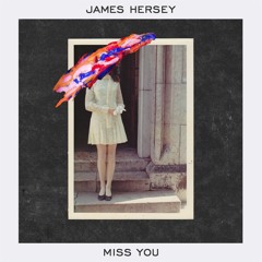 Miss You - James Hersey (Axley Remix)