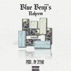 raheem - blue benji's [prod. by zeeno]