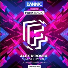 Alex D'Rosso - Stand By Me (RudeLies Remix) [Fonk Radio 009 Rip] [OUT NOW ON SPOTIFY]