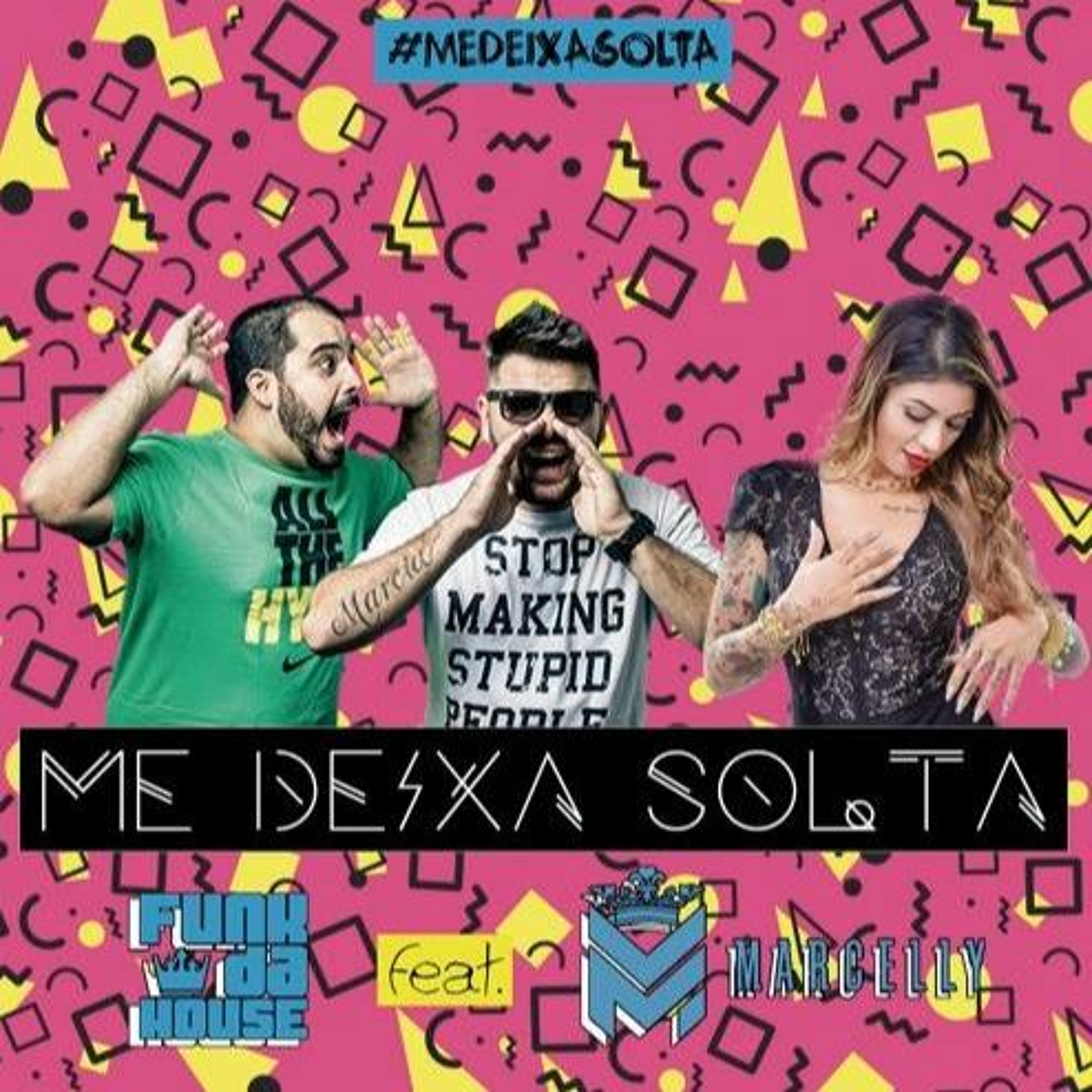 FUNK DA HOUSE FEAT MC MARCELLY - ME DEIXA SOLTA episode artwork