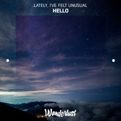 Lately, I've Felt Unusual - Hello