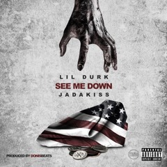 Lil Durk - See Me Down (Feat. Jadakiss)