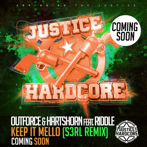 Outforce & Hartshorn Feat MC Riddle - Keep It Mello (S3RL Remix) F/C Justice Hardcore