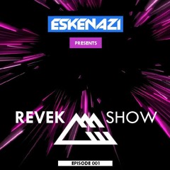 Eskenazi Presents Revek Show Episode 001