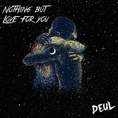 Nothing But Love For You (OUT NOW)