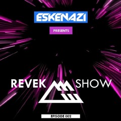 Eskenazi presents Revek Show Episode 002