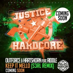 Outforce & Hartshorn Feat MC Riddle - Keep It Mello (S3RL Remix) F - C Justice Hardcore